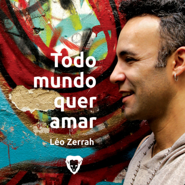 Léo Zerrah - Todo mundo quer amar